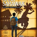 Anak Sarawak (The Musical) IS HERE!! GET YOUR TICKETS NOW!